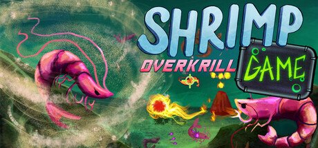 SHRIMP GAME:OVERKILL
